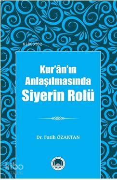 Kur ân ın Anlaşılmasında Siyerin Rolü
