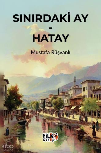 Sınırdaki Ay Hatay