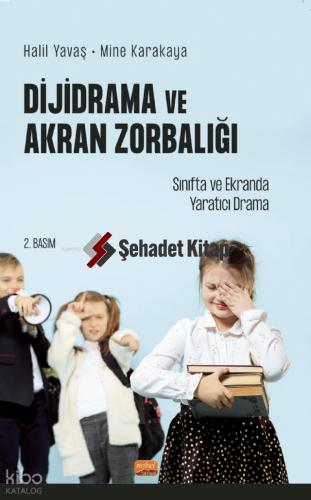 Dijidrama Ve Akran Zorbalığı Sınıfta ve Ekranda Yaratıcı Drama