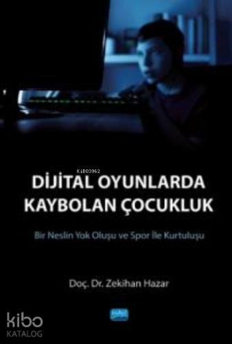Dijital Oyunlarda Kaybolan Çocukluk