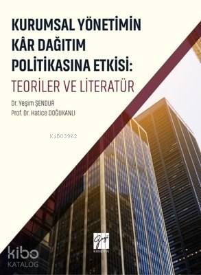 Kurumsal Yönetimin Kar Dağıtım ve Politikasına Etkisi Teoriler ve Literatür
