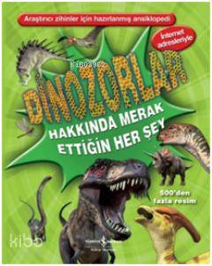 Dinozorlar Hakkında Merak Ettiğin Her Şey