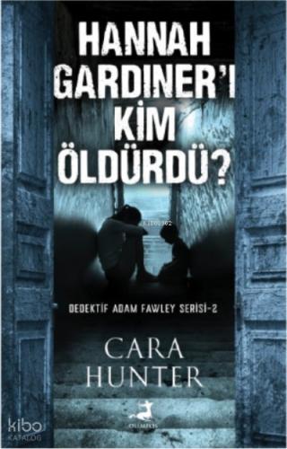 Hannah Gardıner ı Kim Öldürdü