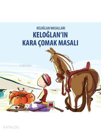 Keloğlan ın Kara Çomak Masalı
