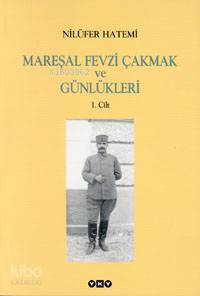 Mareşal Fevzi Çakmak ve Günlükleri