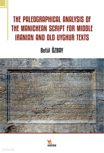 The Paleographical Analysis Of The Manichean Script For Middle Iranian And Old Uyghur Texts