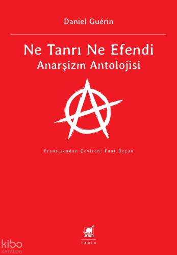 Ne Tanrı Ne Efendi Anarşizm Antolojisi