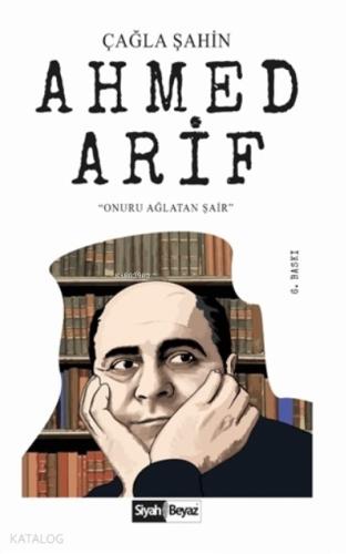 Ahmed Arif Onuru Ağlatan Şair