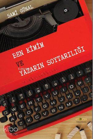Ben Kimim ve Yazarın Soytarılığı