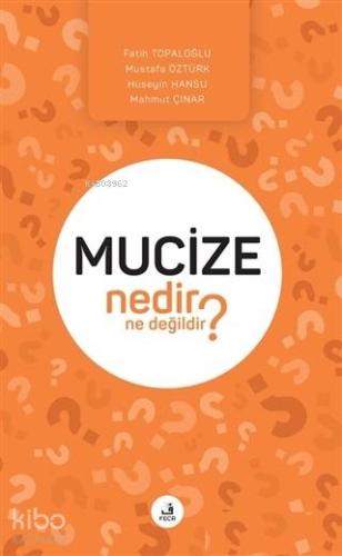 Mucize Nedir Ne Değildir