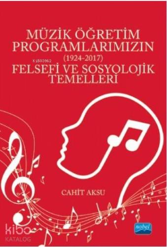 Müzik Öğretim Programlarımızın 1924 2017 Felsefi ve Sosyolojik Temelleri