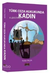 Türk Ceza Hukukunda Kadın