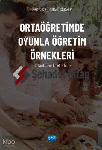 Ortaöğretimde Oyunla Öğretim Örnekleri Ortaokul ve Liseler İçin
