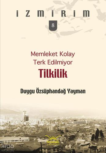Memleket Kolay Terk Edilmiyor Tilkilik