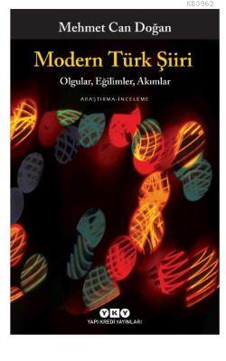 Modern Türk Şiiri Olgular Eğilimler Akımlar