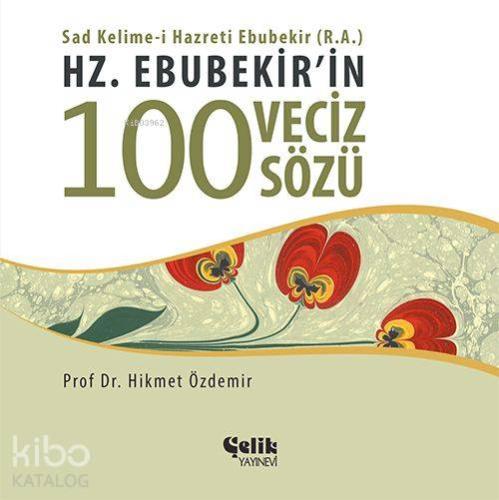 Hz Ebubekir in 100 Veciz Sözü