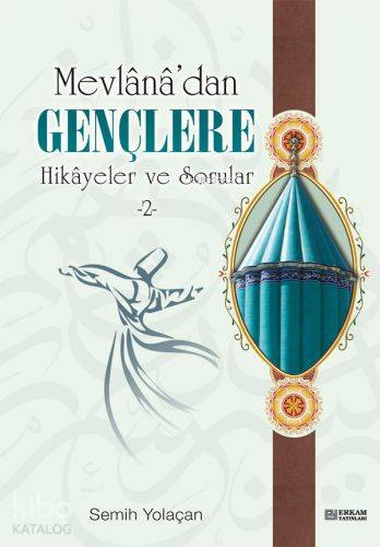 Mevlana dan Gençlere Hikayeler ve Sorular 2