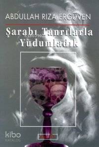 Şarabı Tanrılarla Yudumladık