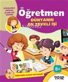 Öğretmen Dünyanın En Zevkli İşi Öğretmen Olmak İstiyorum