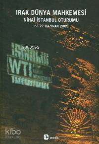 Irak Dünya Mahkemesi Nihai İstanbul Oturumu 23 27 Haziran 2005