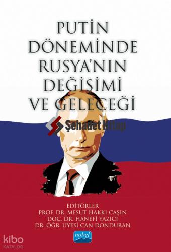 Putin Döneminde Rusya nın Değişimi ve Geleceği