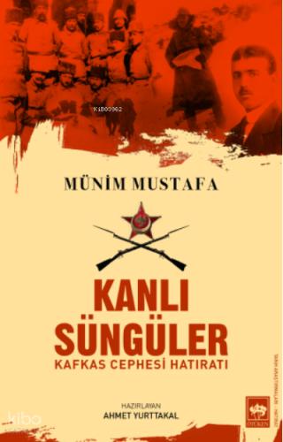 Ötüken Kitap Kanlı Süngüler Münim Mustafa