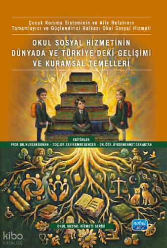 Okul Sosyal Hizmetinin Dünyada ve Türkiye deki Gelişimi ve Kuramsal Temelleri Okul Sosyal Hizmet Serisi