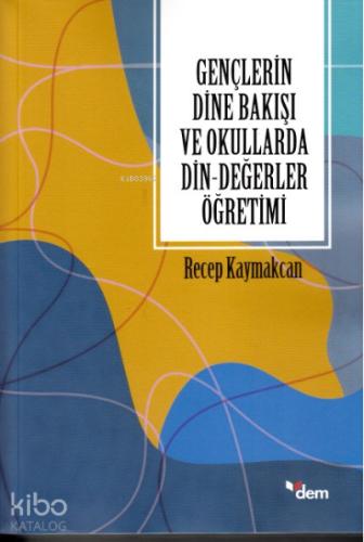 Gençlerin Dine Bakışı ve Okullarda Din Değerler Öğretimi