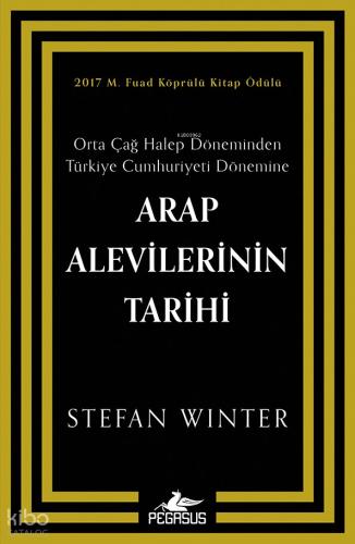 Arap Alevilerinin Tarihi Orta Çağ Halep Döneminden Türkiye Cumhuriyeti Dönemine