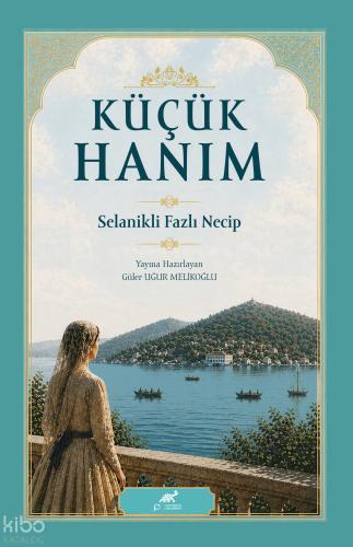 Küçük Hanım Selanikli Fazlı Necip