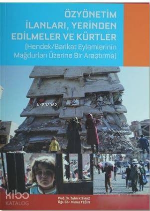 ÖZYÖNETİM İLANLARI YERİNDEN EDİLMELER VE KÜRTLER Hendek Barikat Eylemlerinin Mağdurları Üzerine Bir Araştırma