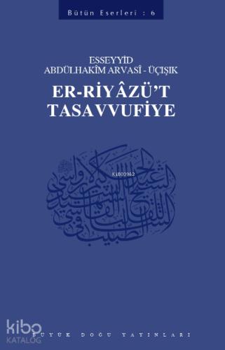 Er Riyazü t Tasavvufiye 406 Abdülhakim Arvasi Üçışık Eserleri