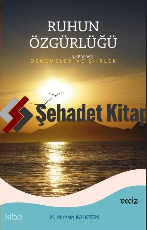 Ruhun Özgürlüğü Deneme ve Şiirler