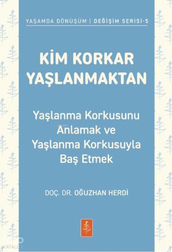 Kim Korkar Yaşlanmaktan