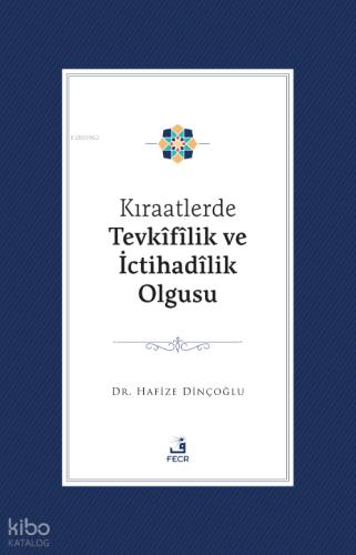 Kıraatlerde Tevkifîlik ve İctihadilik Olgusu
