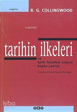 Tarihin İlkeleri ve Tarih Felsefesi Üstu ne Başka Yazılar