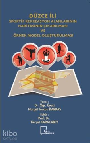 Düzce İli Sportif Rekreasyon Alanlarının Haritasının Çıkarılması ve Örnek Model Oluşturulması