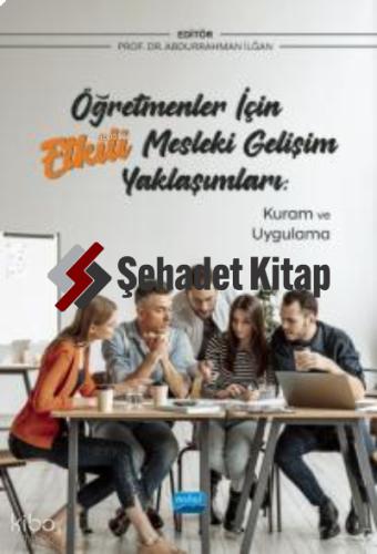 Öğretmenler İçin Etkili Mesleki Gelişim Yaklaşımları Kuram Ve Uygulama