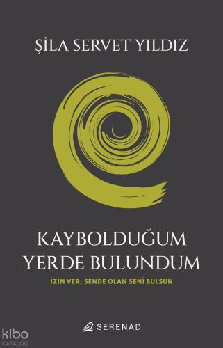 Kaybolduğum Yerde Bulundum