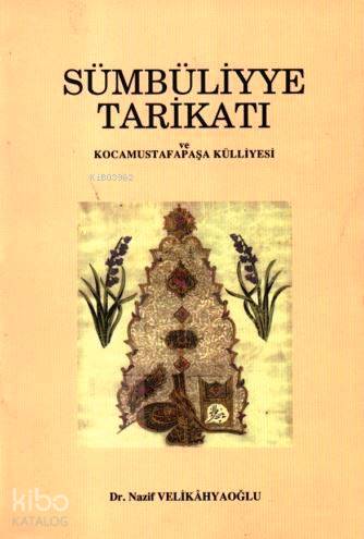 Sümbüliyye Tarikatı ve Kocamustafapaşa Külliyesi