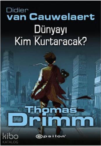 Dünyayı Kim Kurtaracak Thomas Drimm