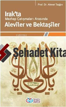 Irak ta Mezhep Çatışmaları Arasında Aleviler ve Bektaşiler