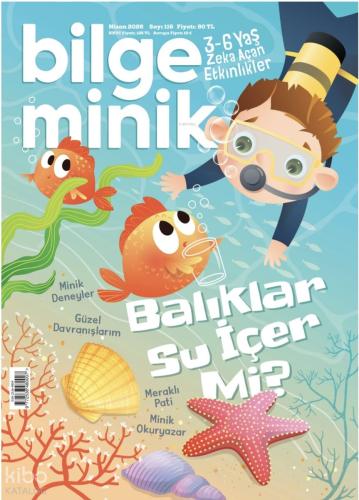 Bilge Minik Dergisi Sayı 116 Nisan 2026 Balıklar Su İçer mi