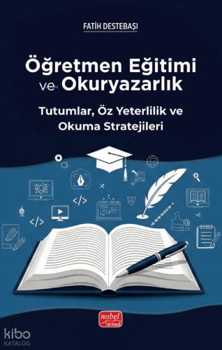 Öğretmen Eğitimi ve Okuryazarlık Tutumlar Öz Yeterlilik ve Okuma Stratejileri