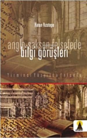 Anglo Sakson Felsede Bilgi Görüşleri