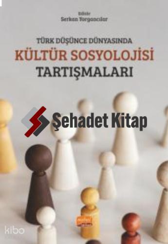 Türk Düşünce Dünyasında Kültür Sosyolojisi Tartışmaları