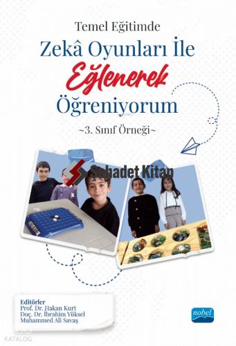 TEMEL EĞİTİMDE ZEKÂ OYUNLARI İLE EĞLENEREK ÖĞRENİYORUM 3 Sınıf Örneği