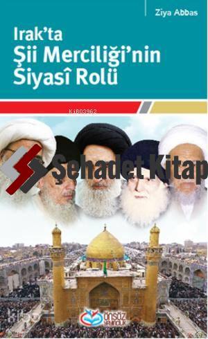 Irak ta Şii Merciliği nin Siyasi Rolü