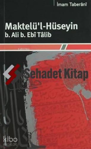 Maktelü l Hüseyin B Ali B Ebi Talib