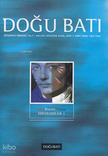 Doğu Batı Düşünce Dergisi Sayı 28 Dün Bugün Yarın İdeolojiler 1